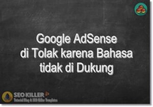 Cara Mengatasi AdSense di Tolak karena Bahasa tidak di Dukung