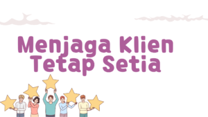 https://www.stafana.com/2024/02/menjaga-kebiasaan-agar-klien-tetap-setia.html